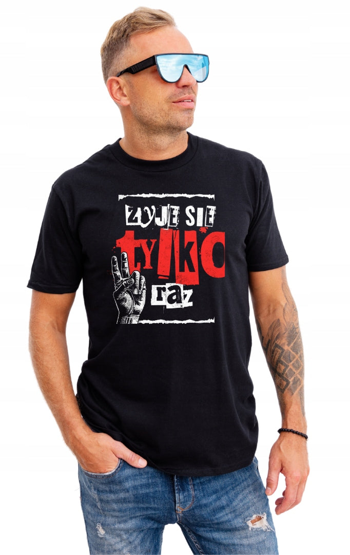ŻYJE SIĘ TYLKO RAZ męska Koszulka T-Shirt z nadrukiem Bawełniana
